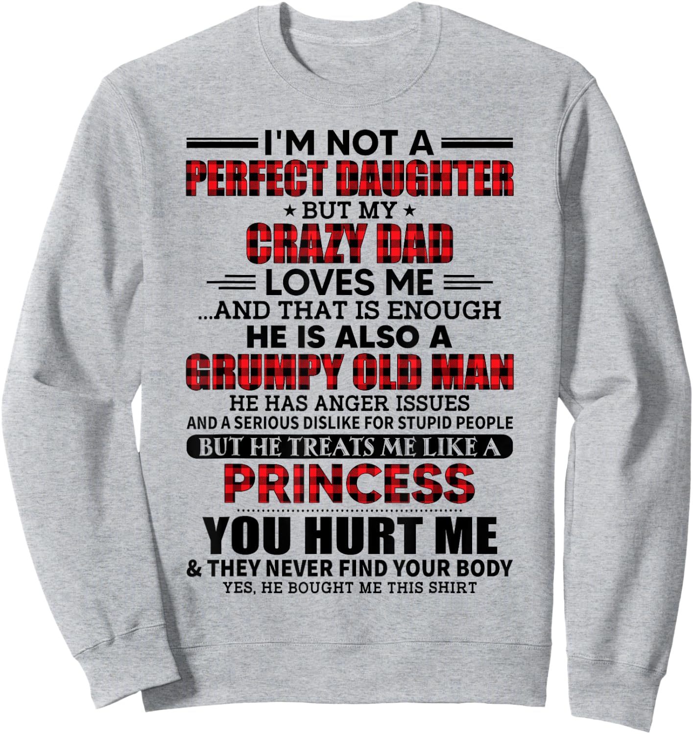 I'm not a perfect daughter but my crazy dad loves me Sweatshirt - Sweatshirt | Ash
