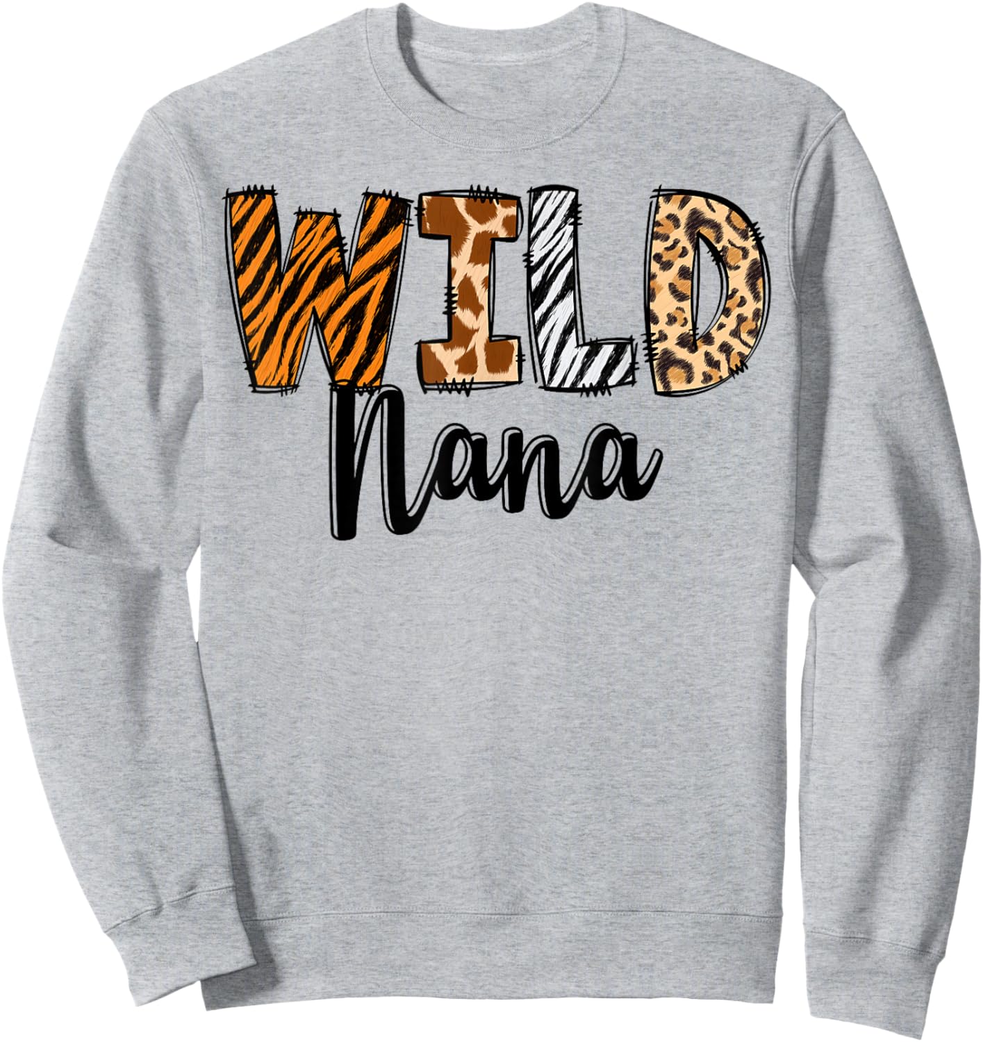 Wild Nana Zoo Born Two Be Wild B-day Safari Jungle Animal Sweatshirt - Sweatshirt | Ash