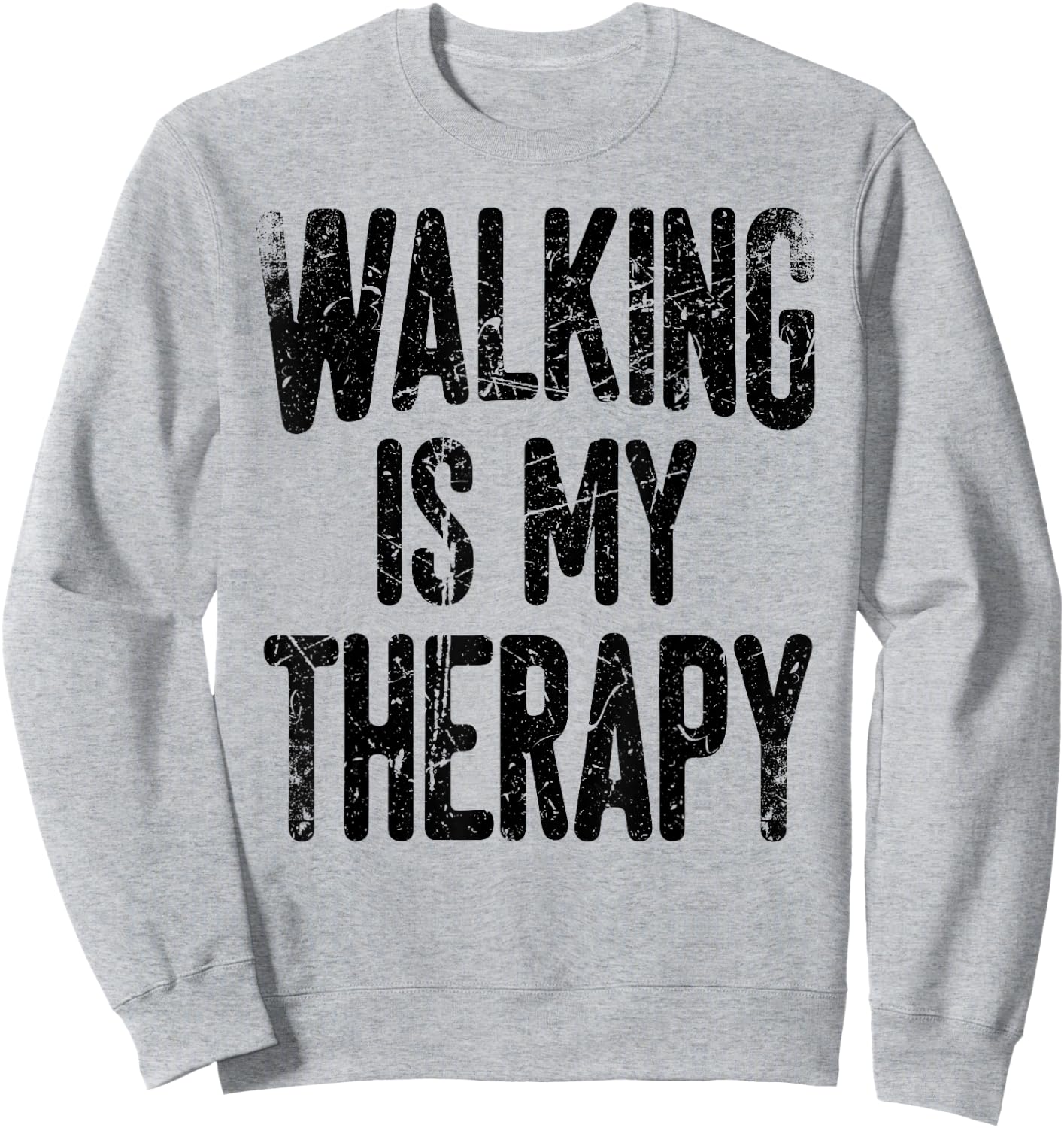 Walking is my therapy Sweatshirt - Sweatshirt | Ash