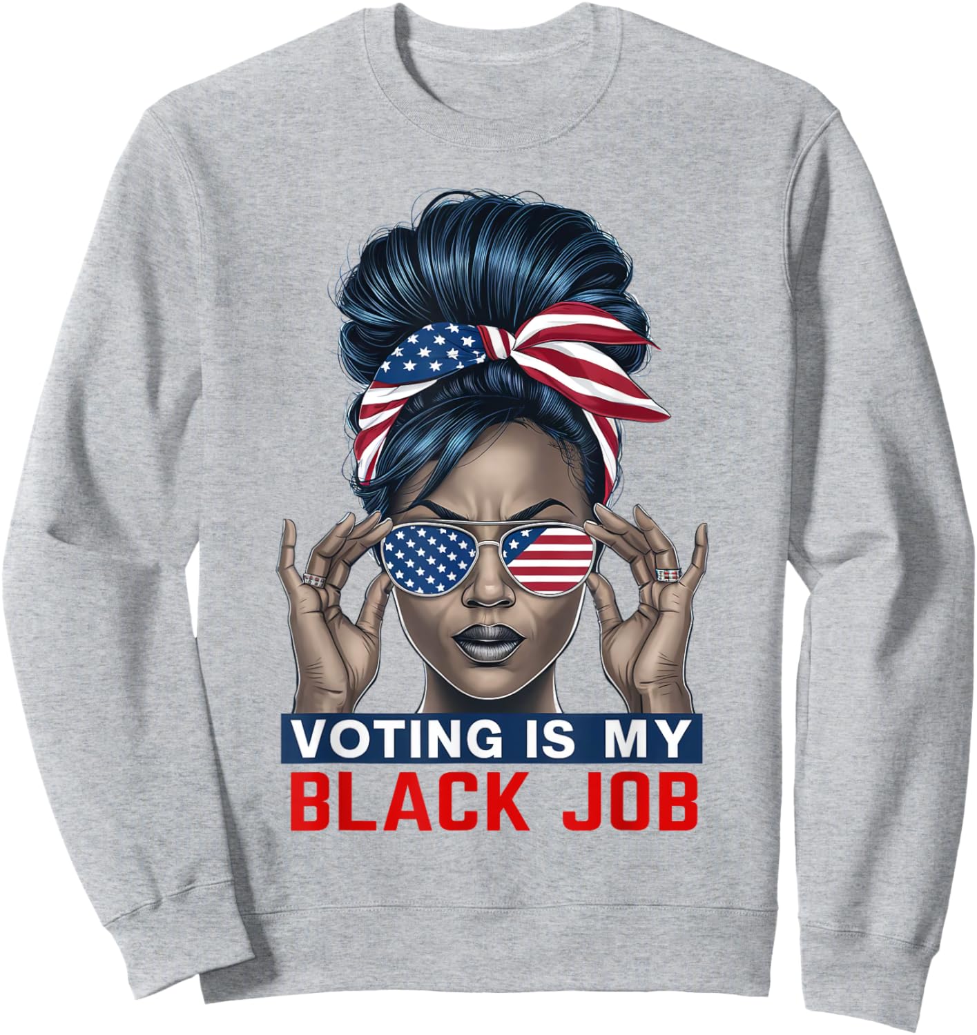 Voting Is My Black Job Funny Election African American Vote Sweatshirt - Sweatshirt | Ash