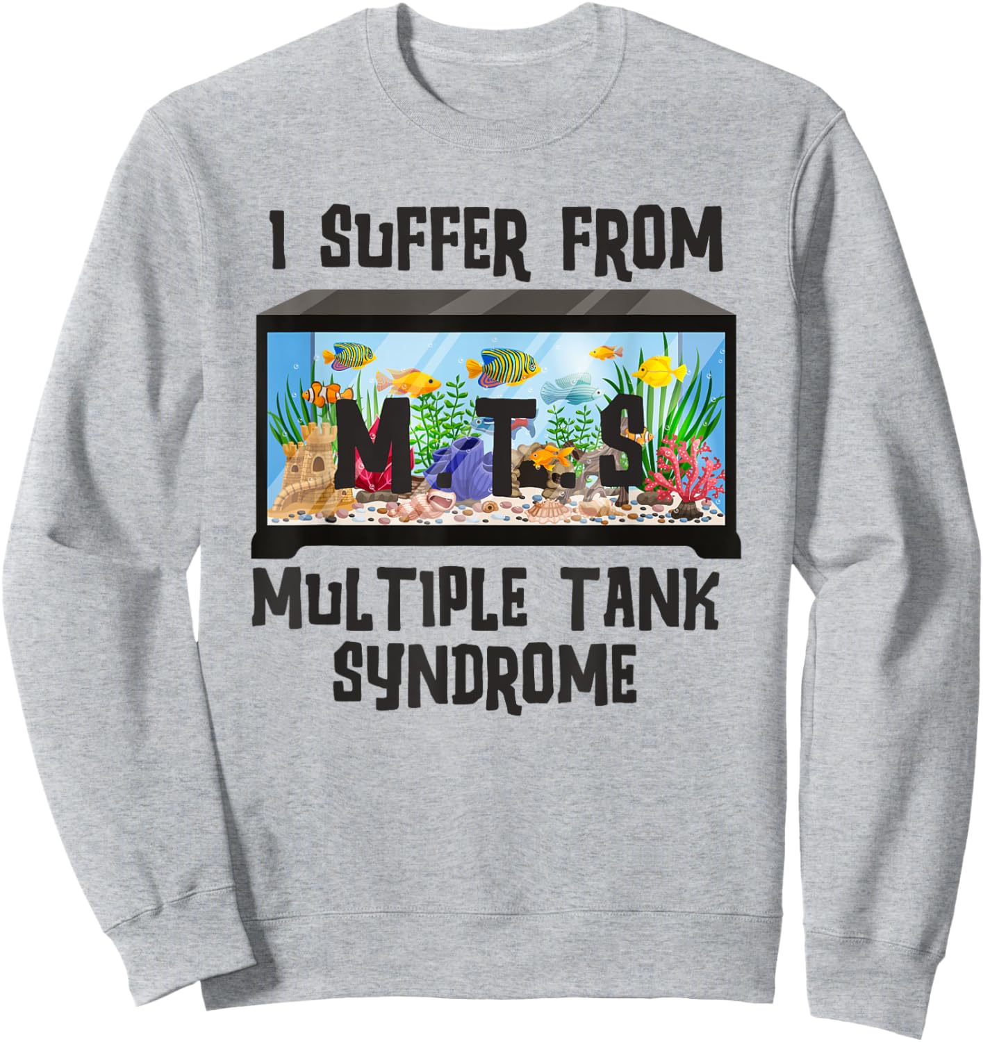 Aquarium Fish Design Funny Aquarium Lover Owner Collector Sweatshirt - Sweatshirt | Ash