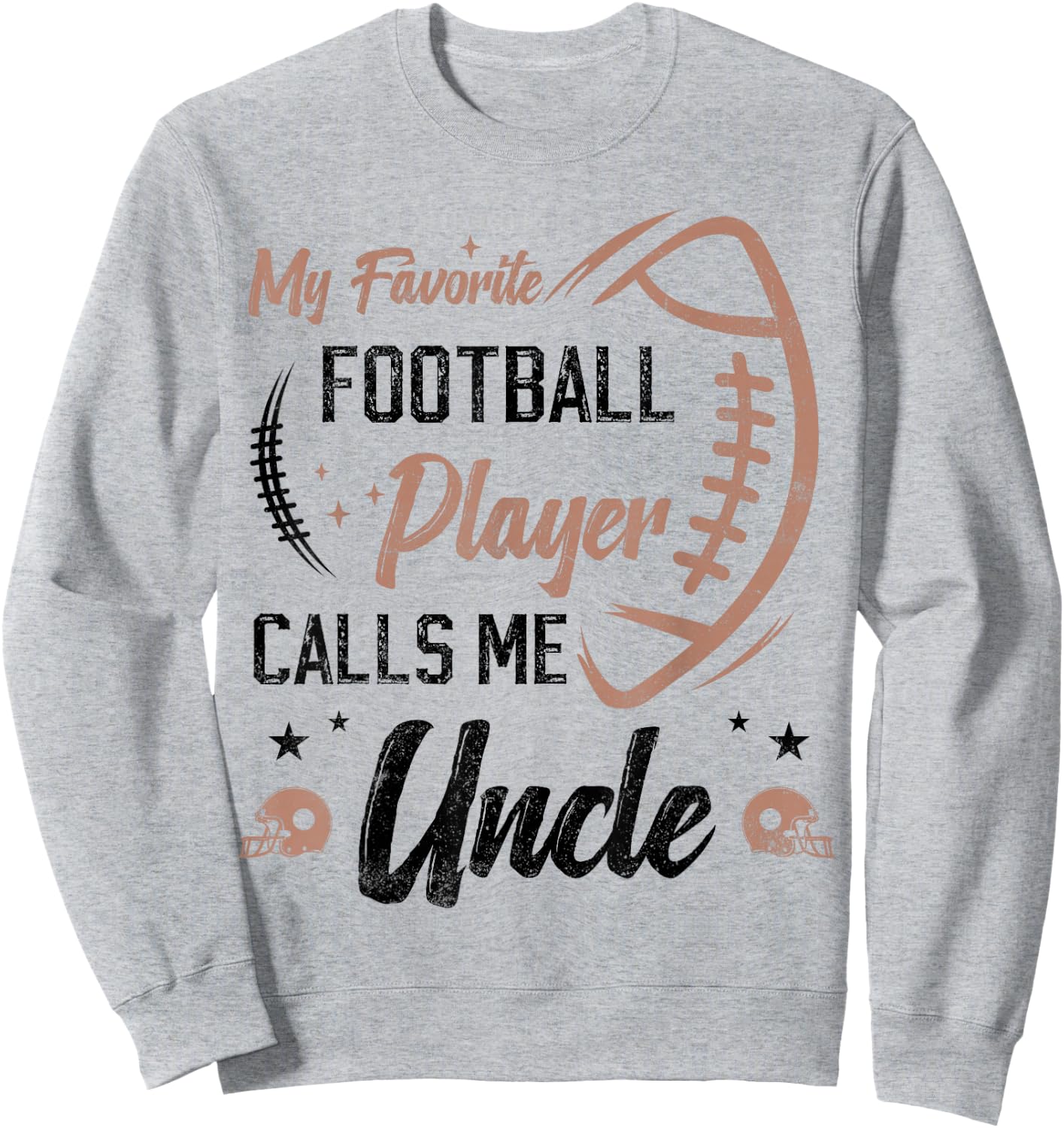 my favorite Football player calls me uncle football uncle Sweatshirt - Sweatshirt | Ash
