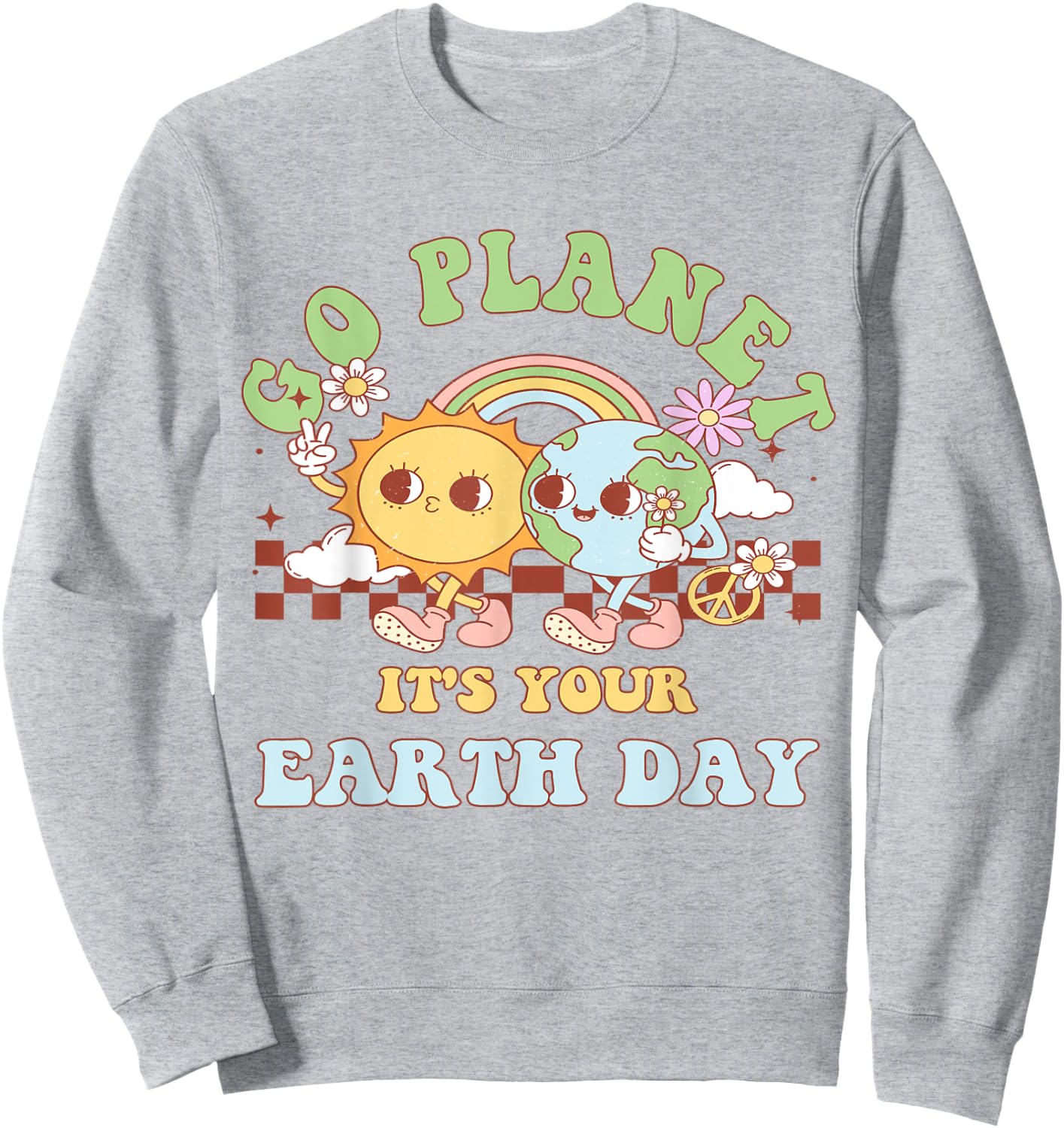 Go Planet Its Your Earth Day 2024 Teacher Kids Cute Earth Sweatshirt - Sweatshirt | Ash