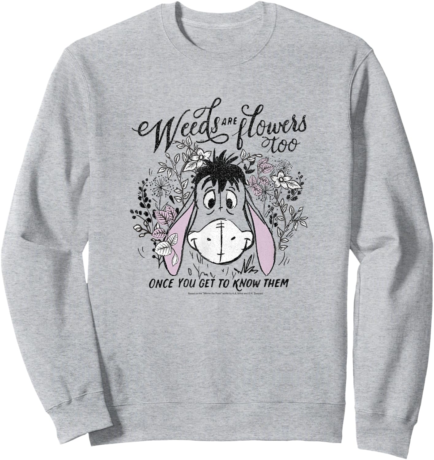 Disney Winnie The Pooh Eeyore Weeds Are Flowers Too,Short Sleeve Sweatshirt - Sweatshirt | Ash