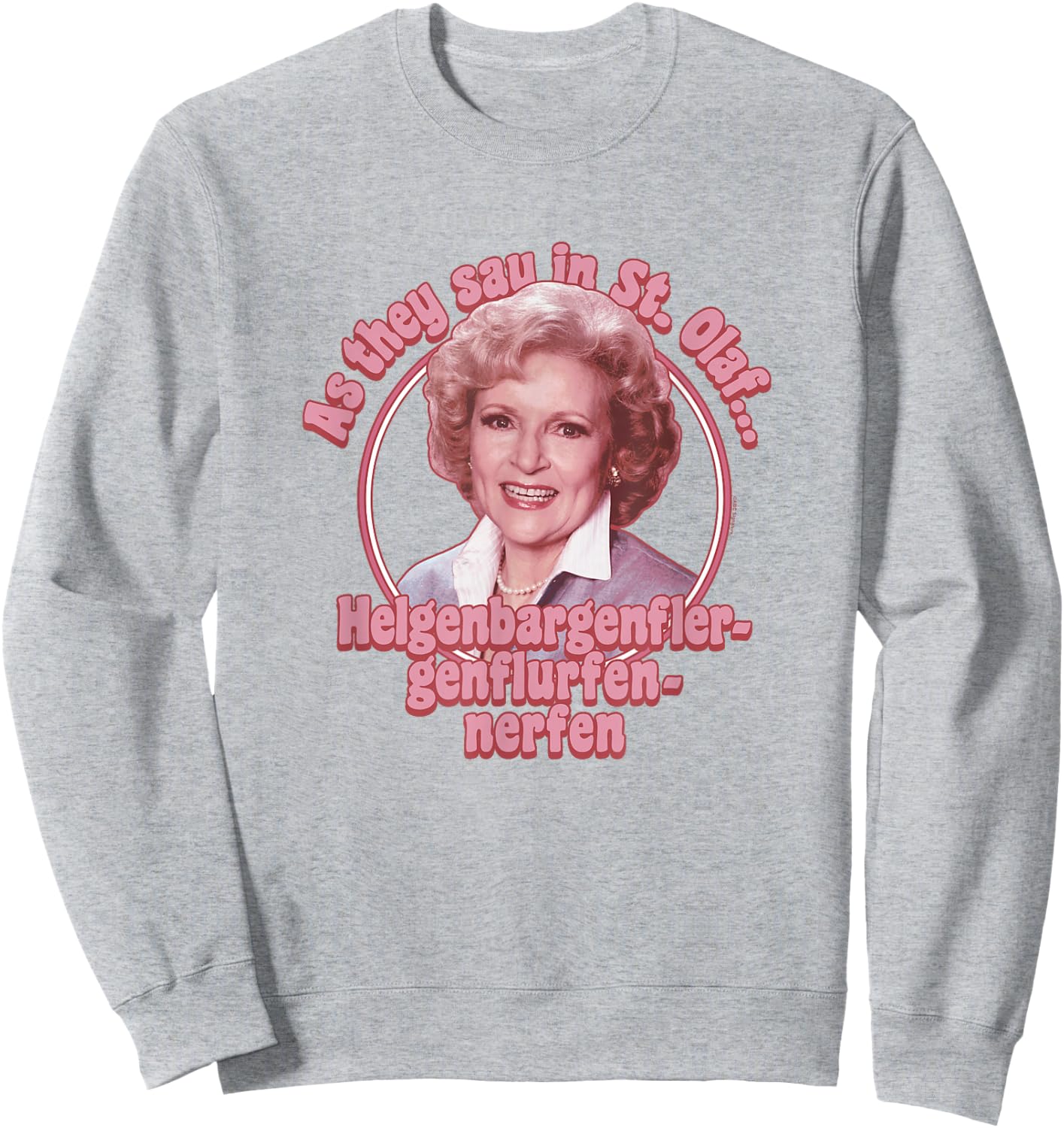 The Golden Girls Iconic Rose As They Say in St. Olaf Poster Sweatshirt - Sweatshirt | Ash
