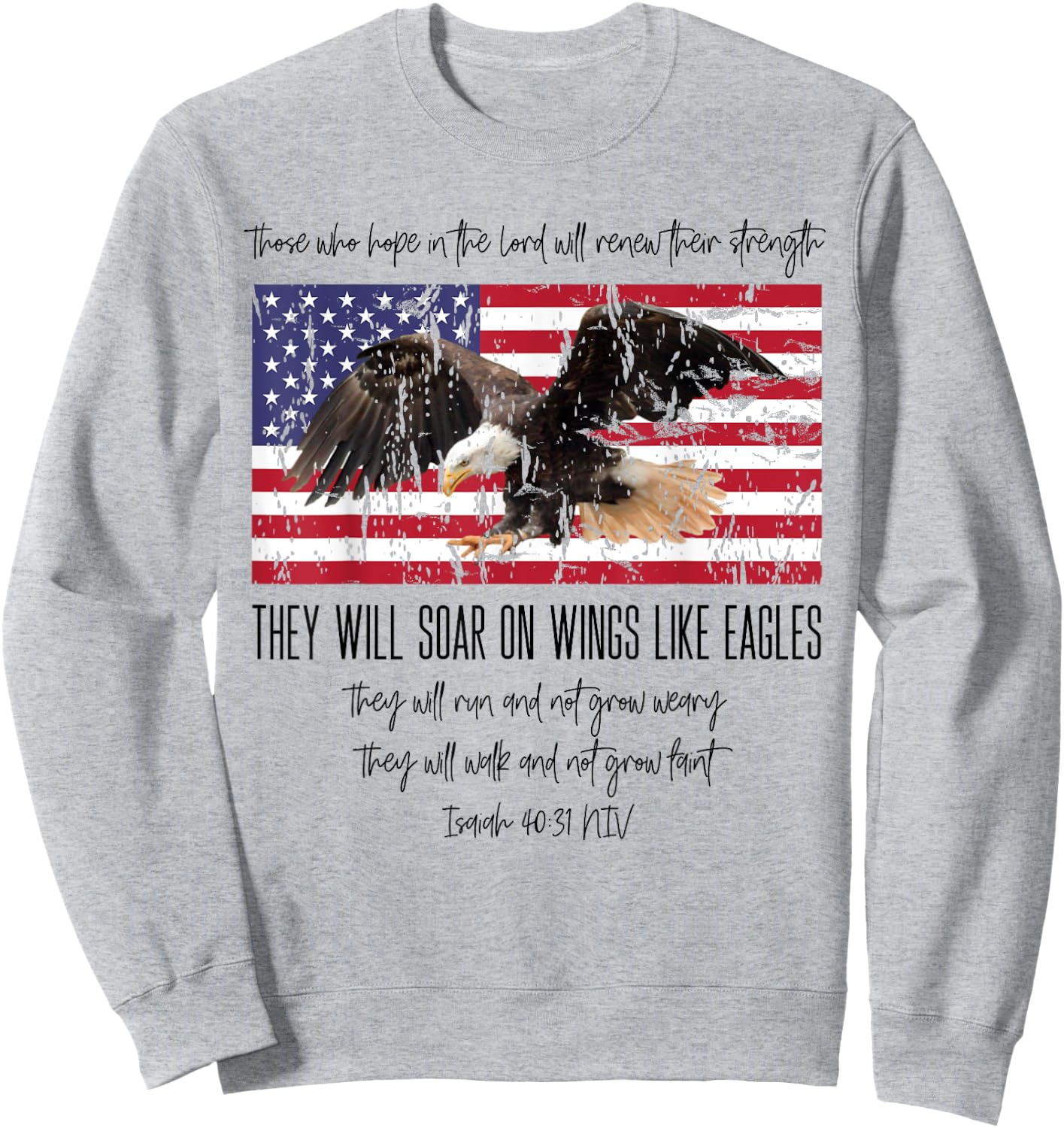 They Will Soar On Wings Like Eagles Isaiah 40:31 Christian Sweatshirt - Sweatshirt | Ash