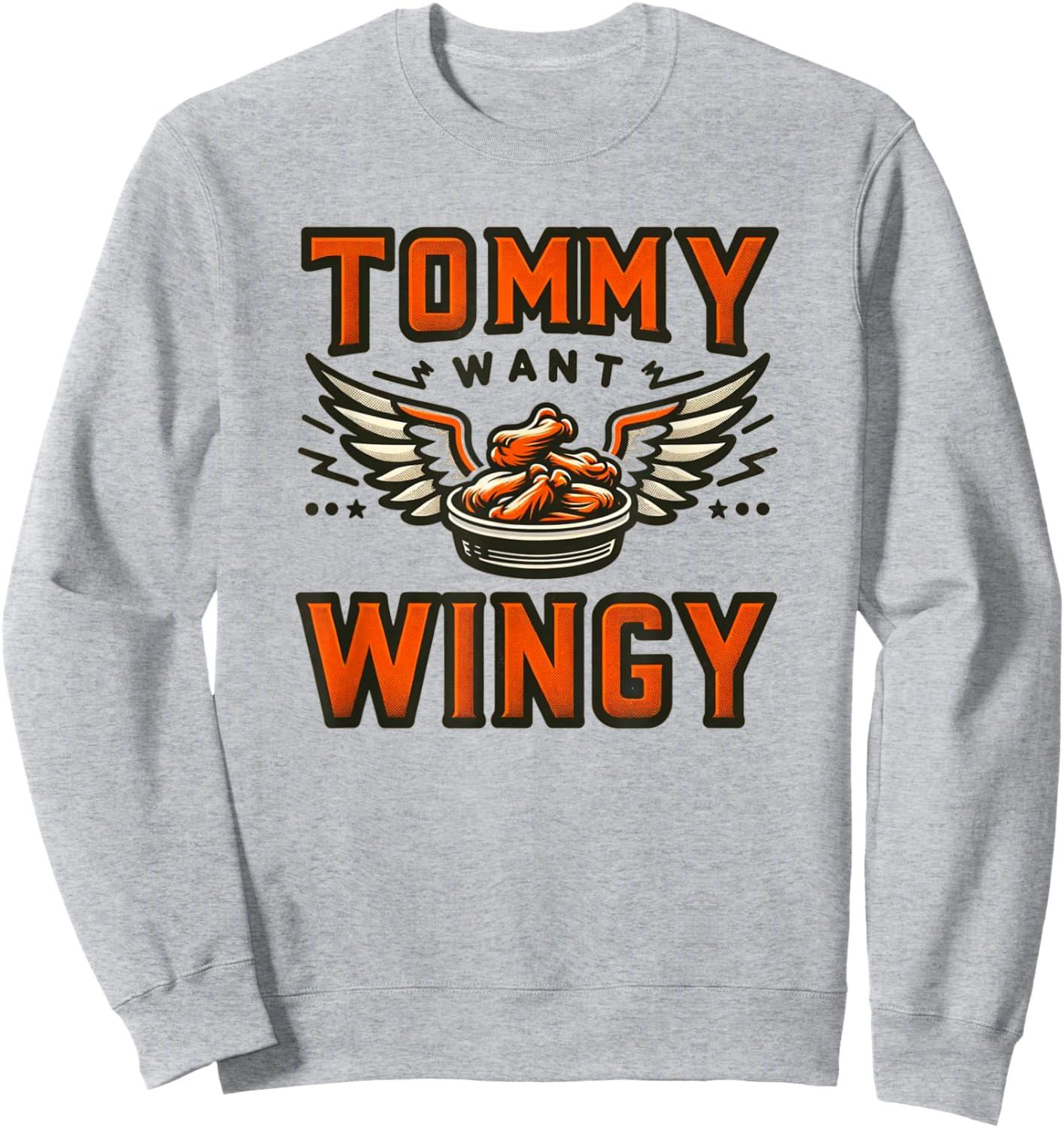 Tommy Want Wingy : Fried Chicken Wing Craze Sweatshirt - Sweatshirt | Ash