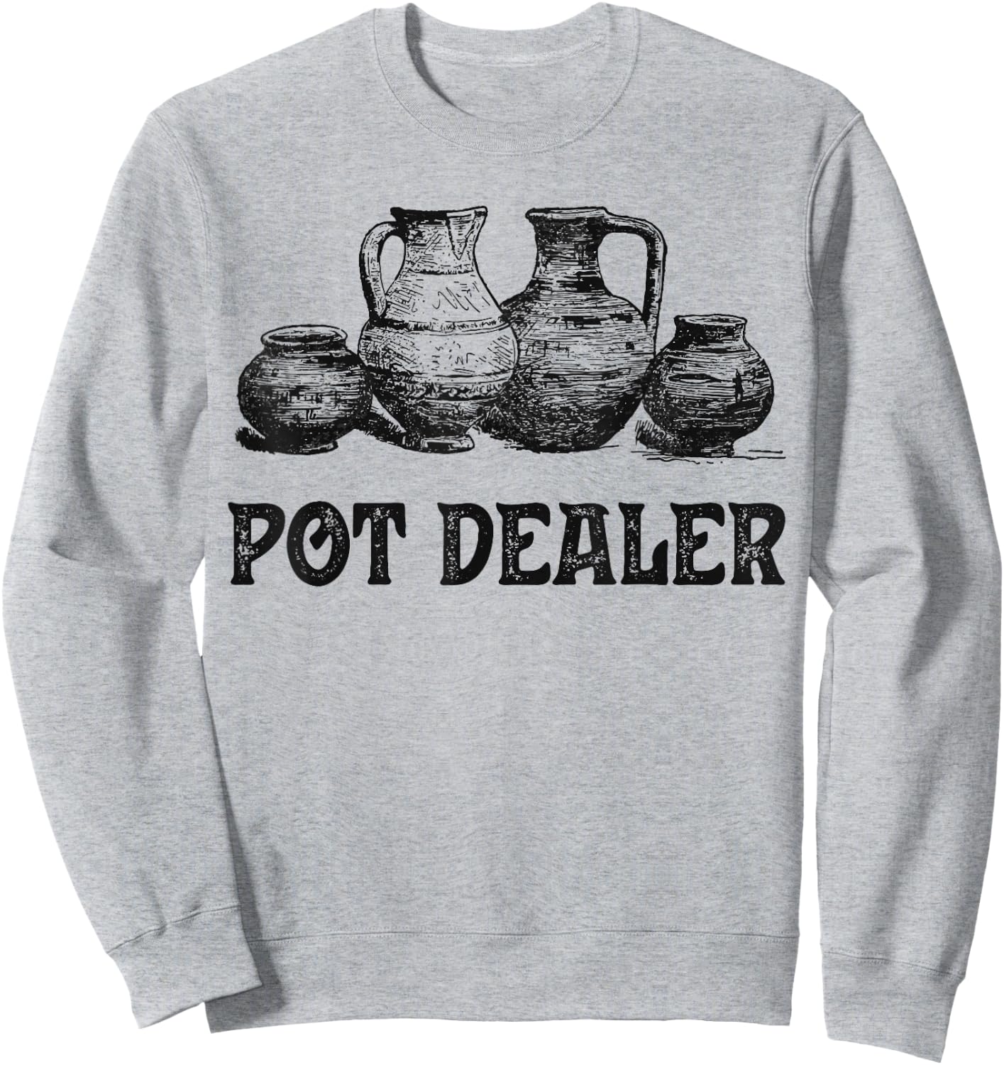 Pottery Pot Dealer Potter Clay Ceramic Artist Men Women Sweatshirt - Sweatshirt | Ash