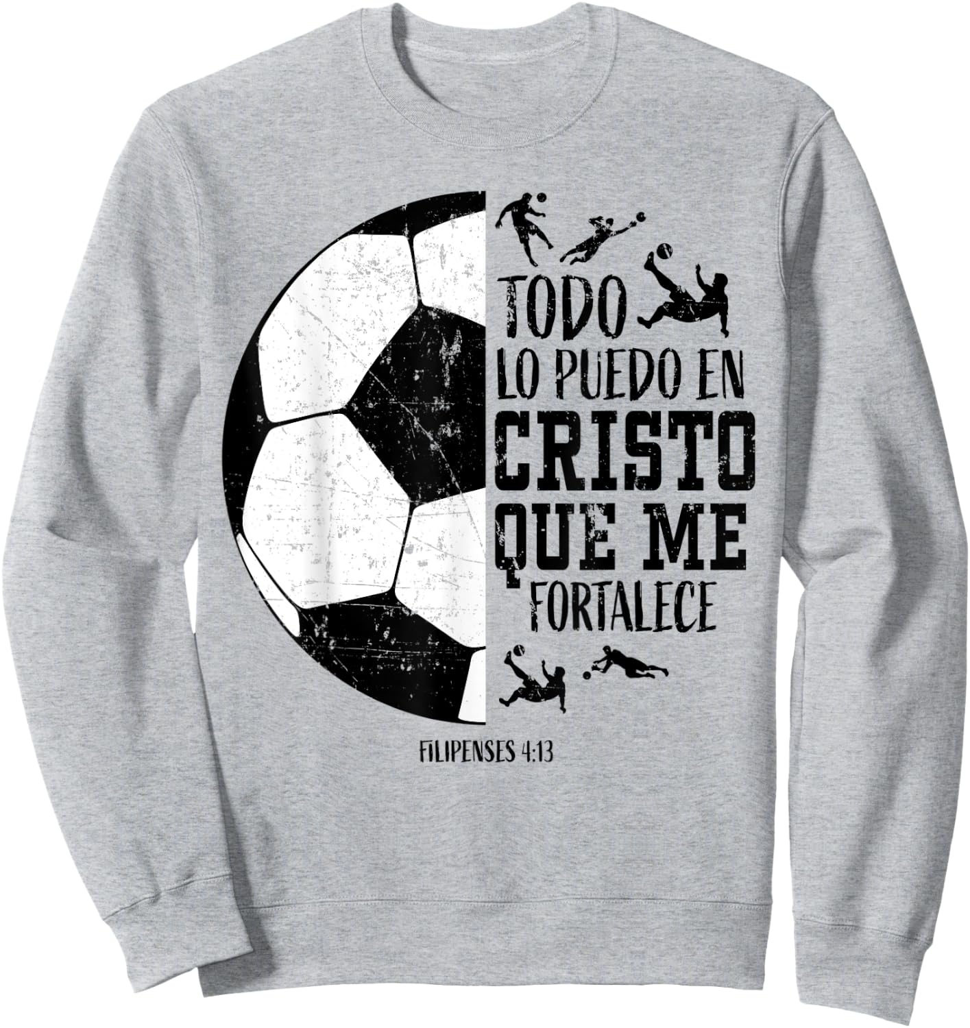 Todo Lo Puedo En Cristo Que Me Fortalece Soccer Women Men Sweatshirt - Sweatshirt | Ash