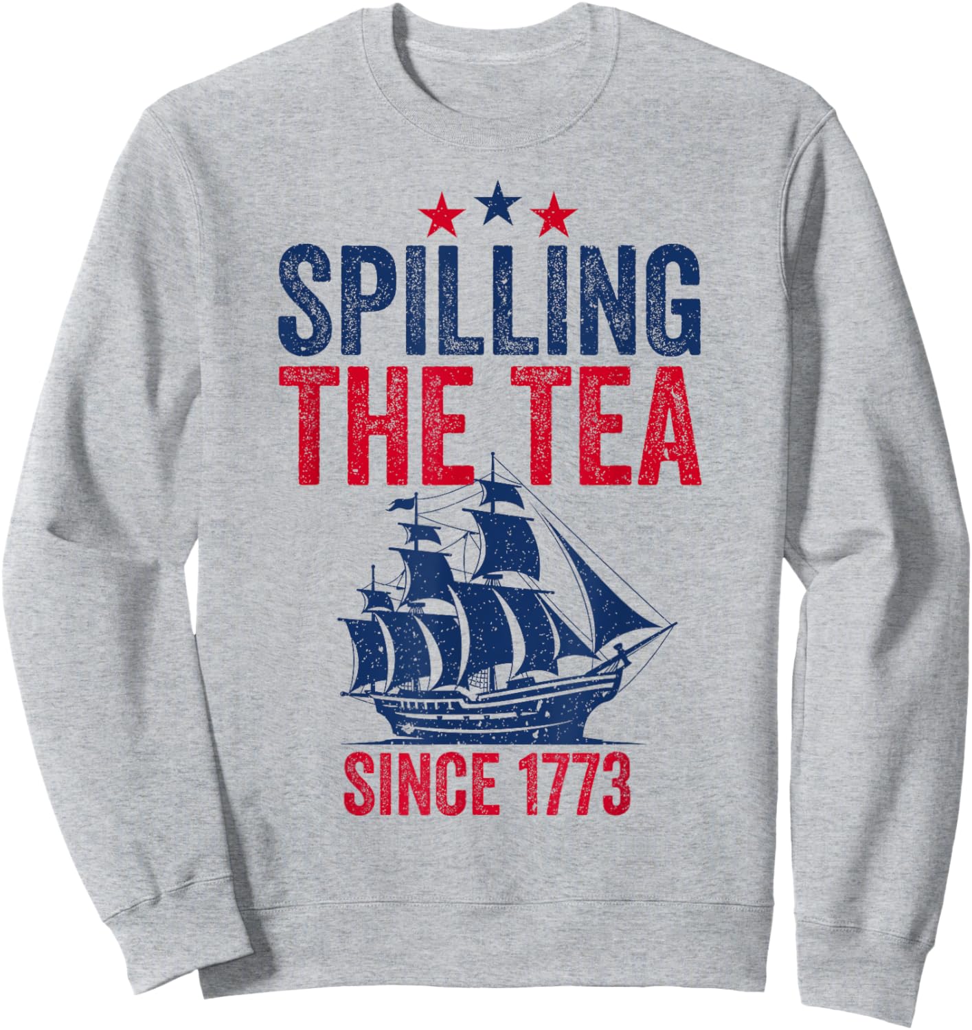 4th Of July Spilling The Tea Since 1773 Fourth of July Men Sweatshirt - Sweatshirt | Ash