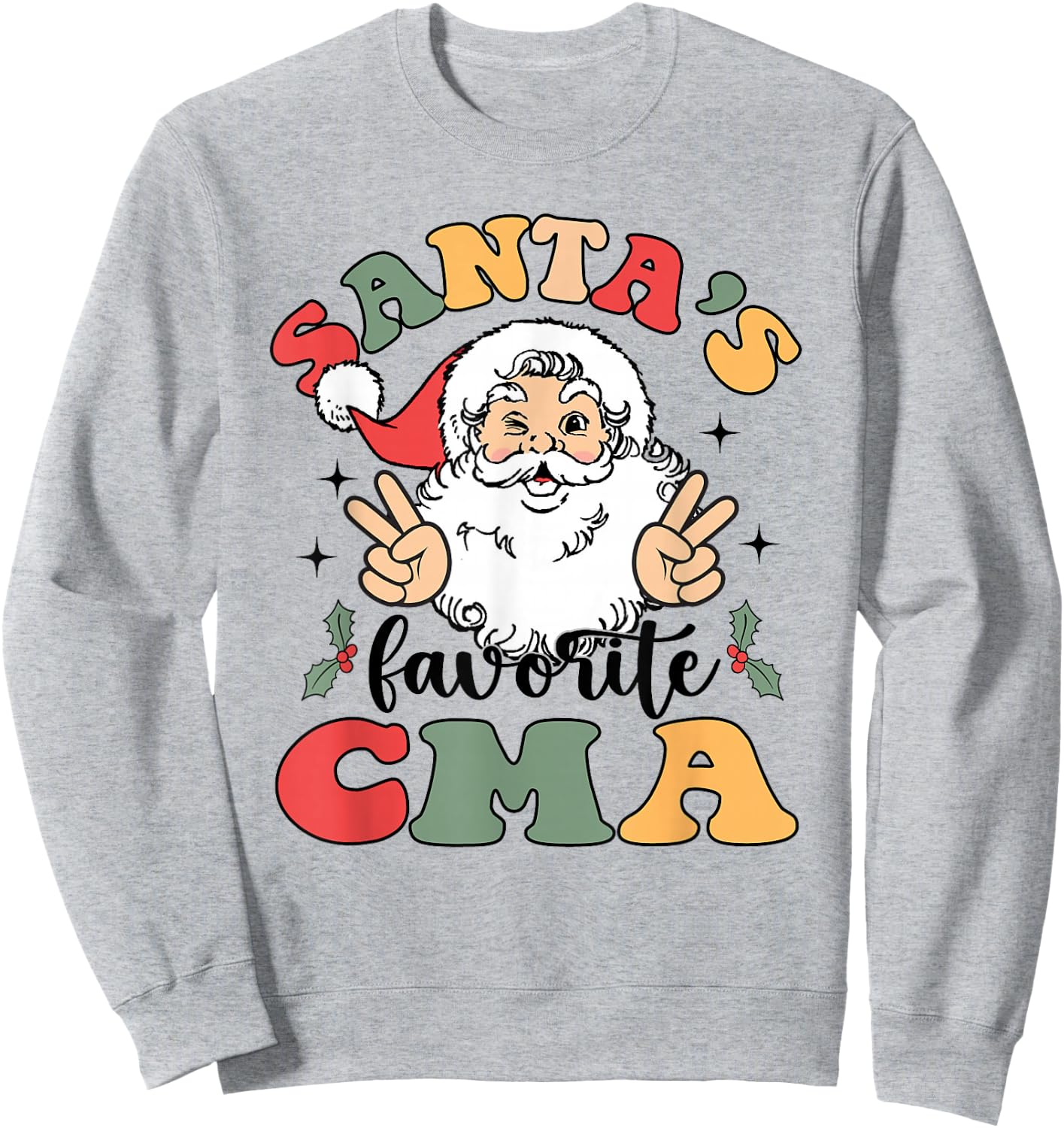 Groovy Santas Favorite CMA Christmas Nurse Sweatshirt - Sweatshirt | Ash