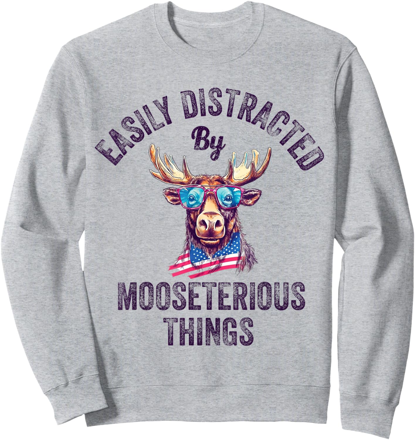 Easily Distracted By Mooseterious Things Funny Elk Moose Sweatshirt - Sweatshirt | Ash