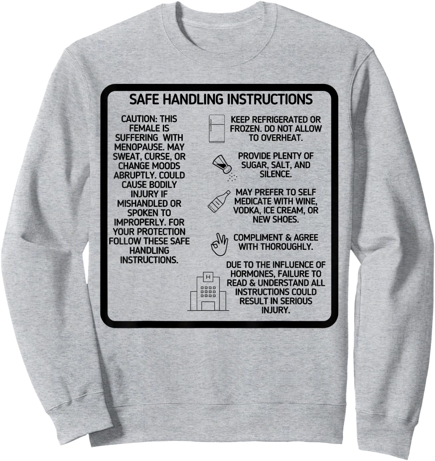 Funny Menopause Safe Handling Instructions Hilarious Gift Sweatshirt - Sweatshirt | Ash