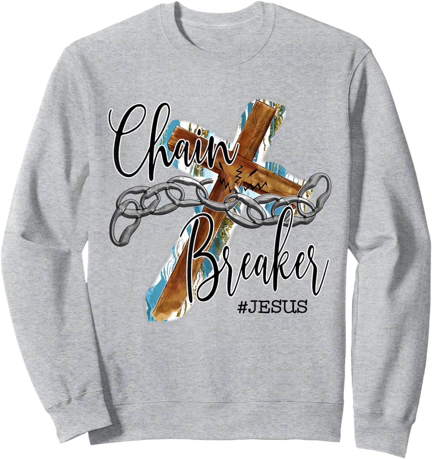 Jesus The Chain Breaker Christian Faith Saying Cross Sweatshirt - Sweatshirt | Ash