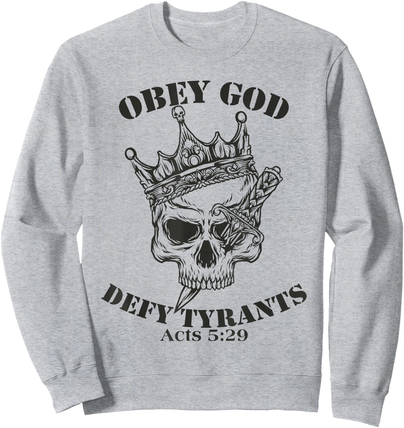 Obey God Defy Tyrants Skull God Bible Sweatshirt - Sweatshirt | Ash