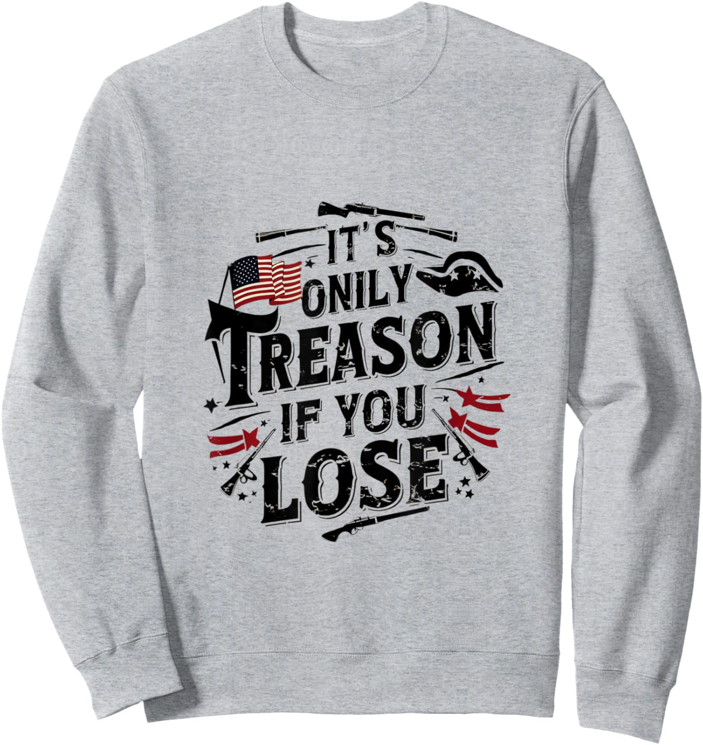 It's Only Treason If You Lose Sweatshirt - Sweatshirt | Ash