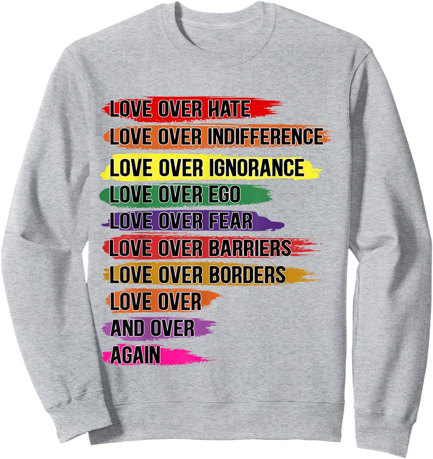Love Over Hate, Love Over Indifference Sweatshirt - Sweatshirt | Ash