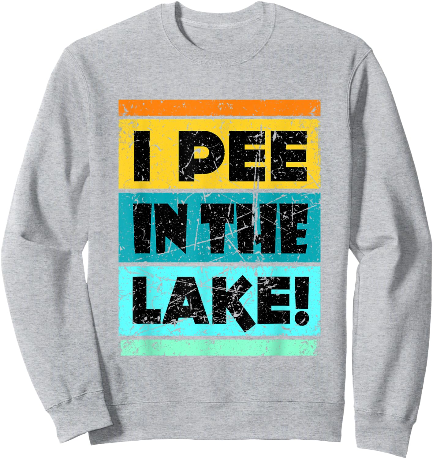 Funny I Pee In The Lake Retro Drinking Camping Party Sweatshirt - Sweatshirt | Ash