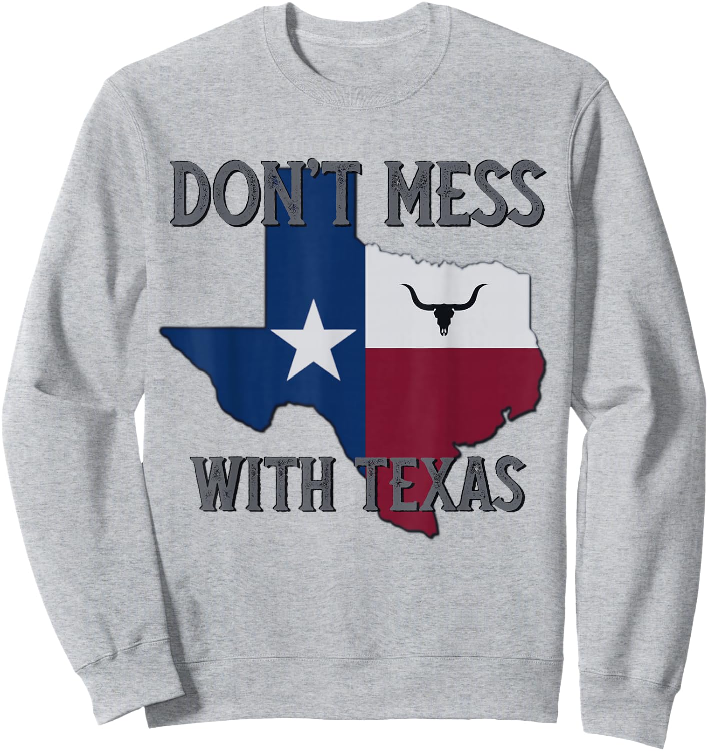 Texas Don't Mess with Vintage Texas Longhorn Lone Star State Sweatshirt - Sweatshirt | Ash