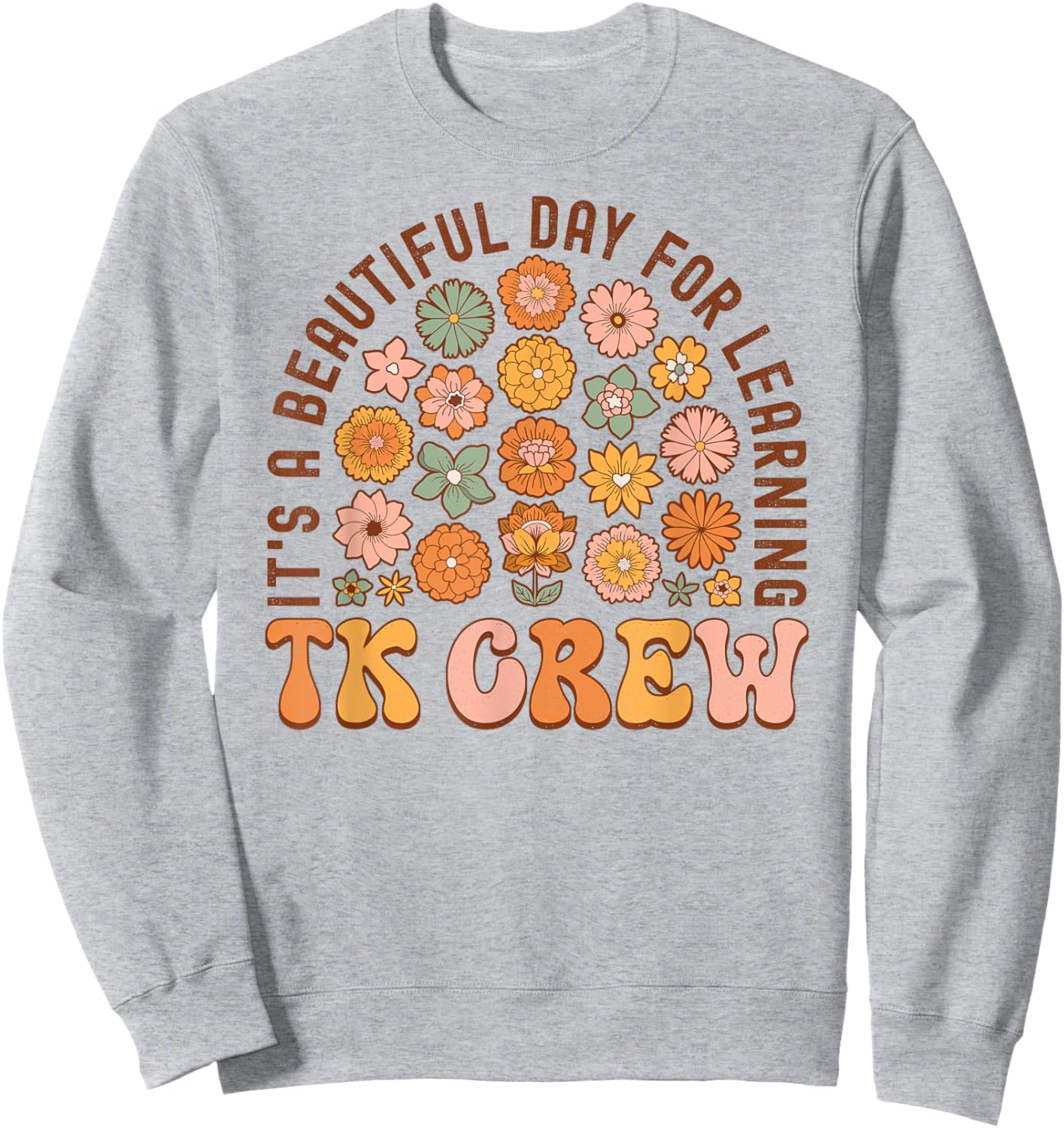 TK Crew Wildflower Retro TK Teacher Daisy Kid Back to School Sweatshirt - Sweatshirt | Ash