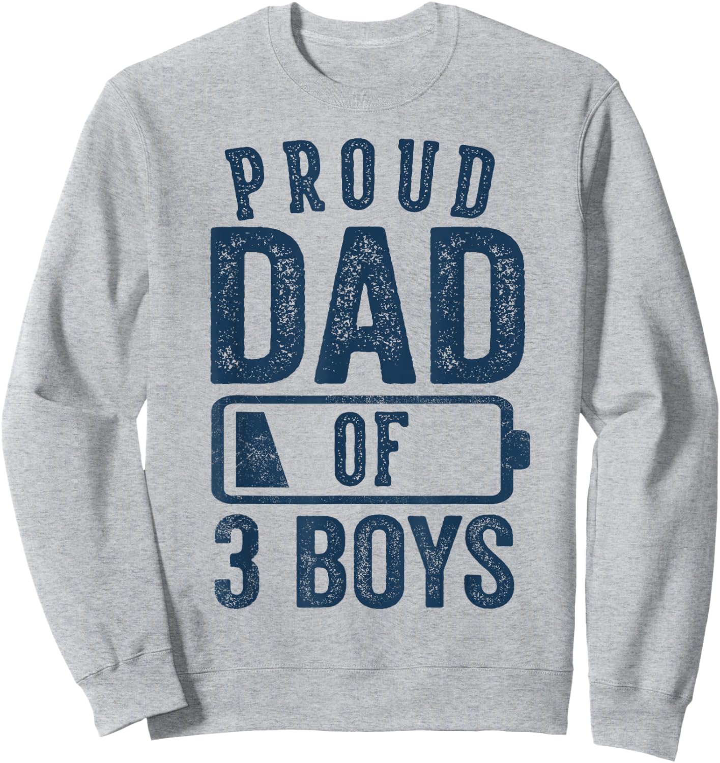 Proud Dad of 3 Boys Gifts Daddy of Three Sons Sweatshirt - Sweatshirt | Ash