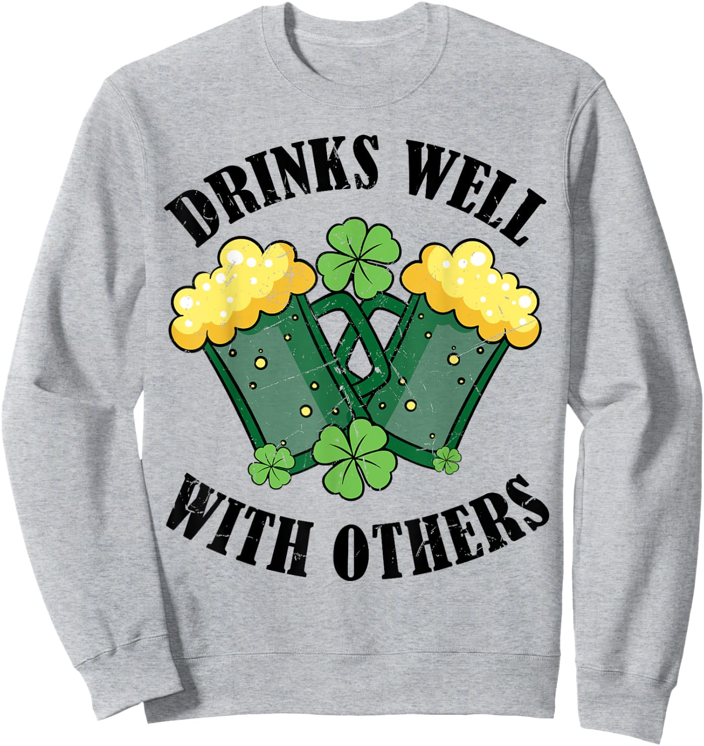 Drinks Well With Others Funny Beer Drinking St Patricks Day Sweatshirt - Sweatshirt | Ash