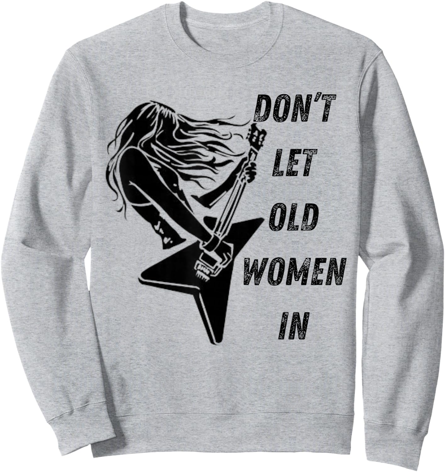 Don't Let The Old Women In Vintage Walking With A Guitar Sweatshirt - Sweatshirt | Ash
