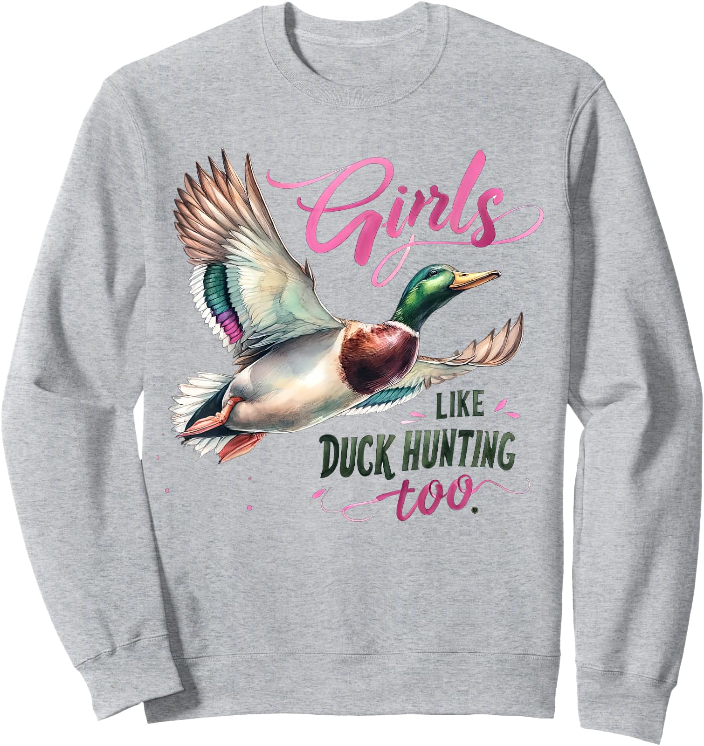 Duck Hunting Girls Like Duck Hunting Too Girl Duck Hunter Sweatshirt - Sweatshirt | Ash
