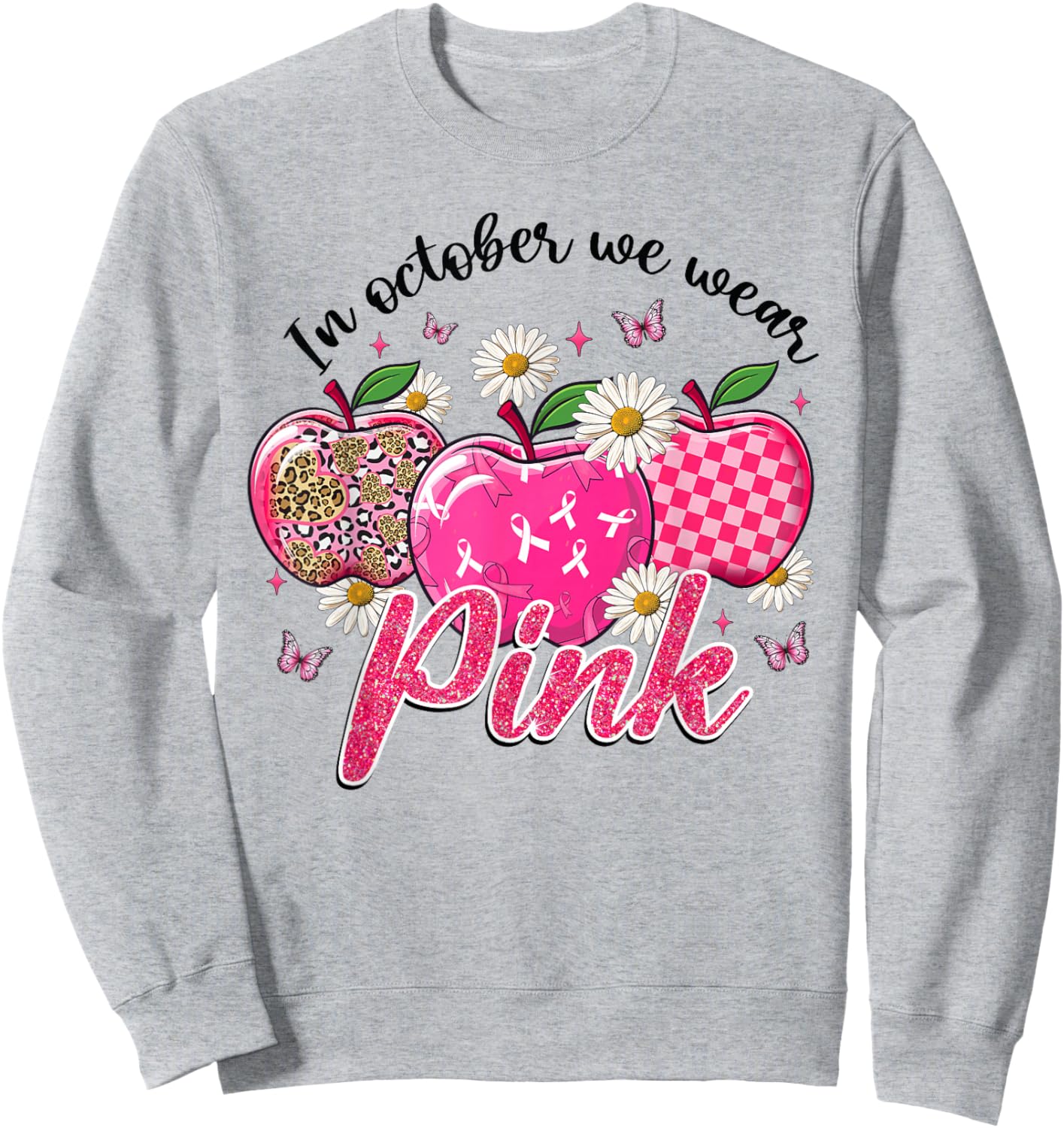 In October We Wear Pink Apple Teacher Daisy Breast Cancer Sweatshirt - Sweatshirt | Ash