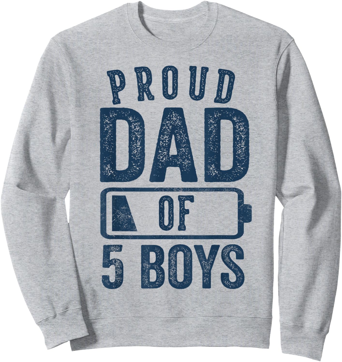 Proud Dad of 5 Boys Gifts Daddy of Five Sons Sweatshirt - Sweatshirt | Ash