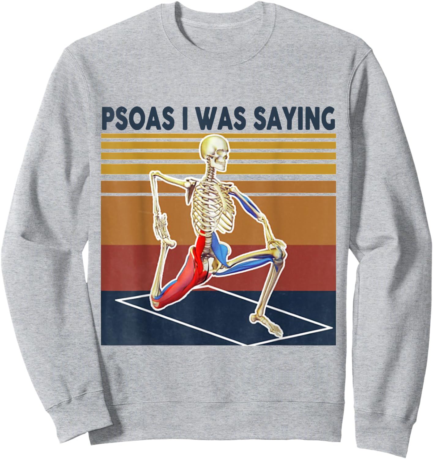 Psoas I Was Saying Massage Therapist Sekelton Sweatshirt - Sweatshirt | Ash