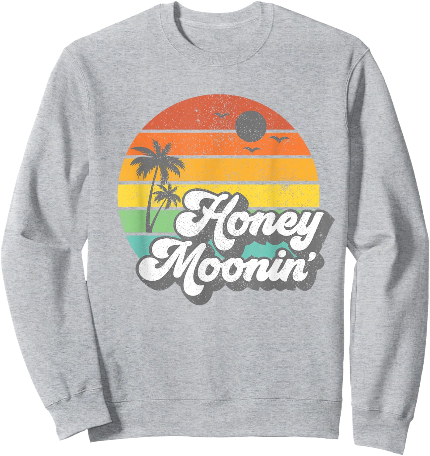 Honey Moonin Beach Honeymoon Vacation Men Women Couples Gift Sweatshirt - Sweatshirt | Ash