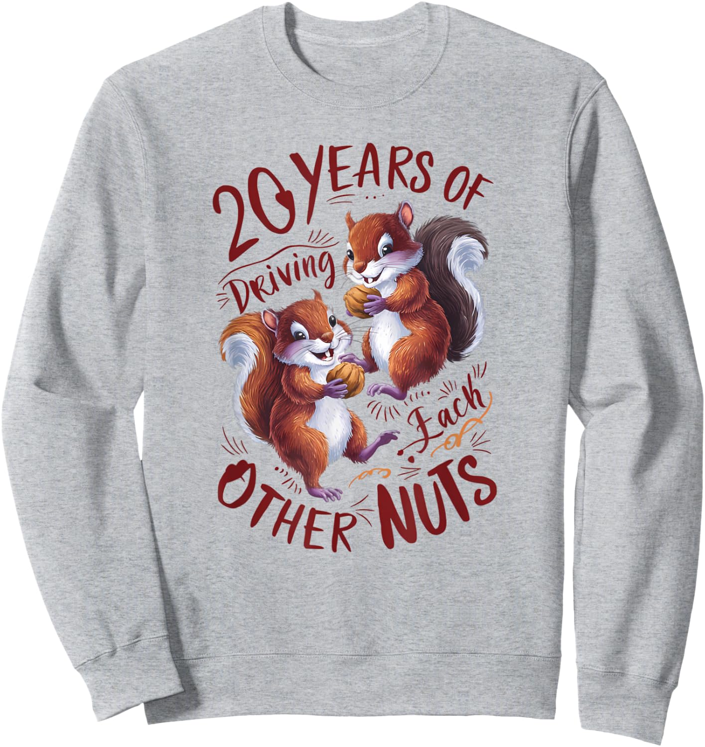 20th Wedding Anniversary Driving Each Other Nuts 20 Years Sweatshirt - Sweatshirt | Ash