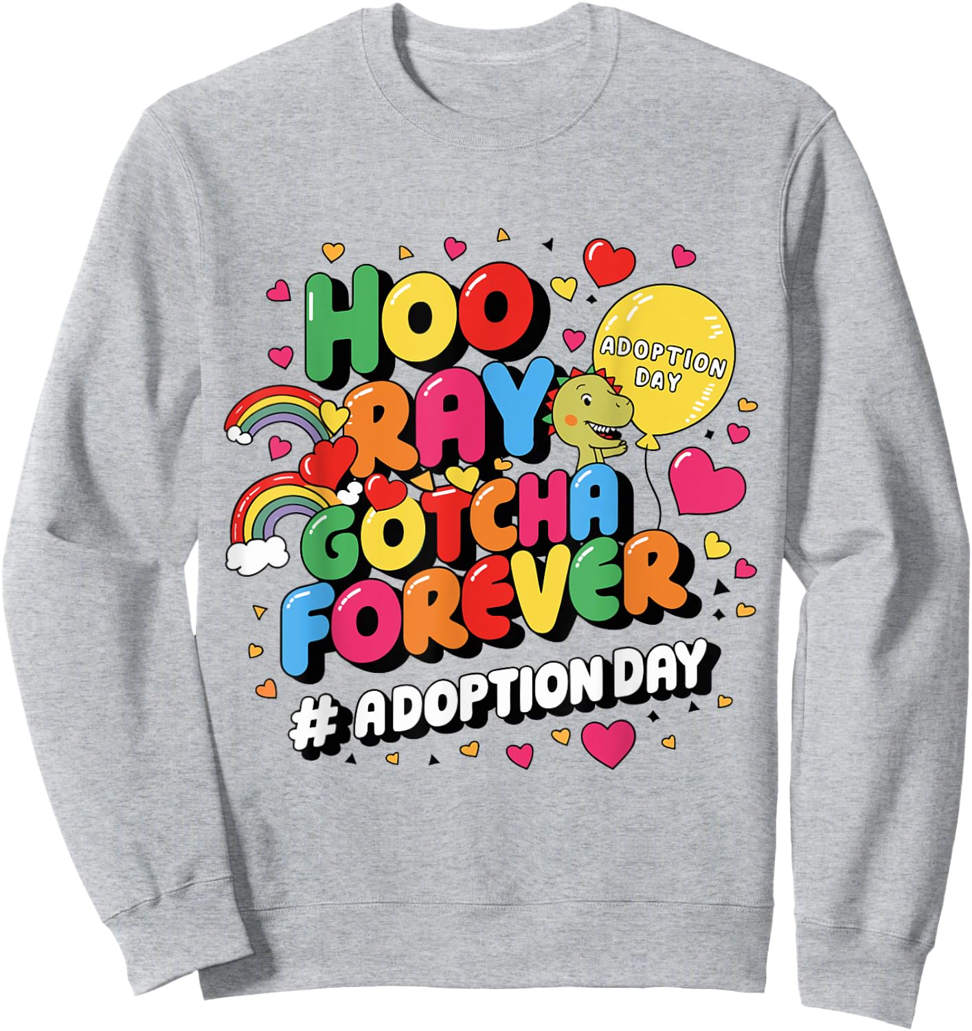 Gotcha Forever Gotcha Day Dinosaur Girls Boys Kids Toddler Sweatshirt - Sweatshirt | Ash