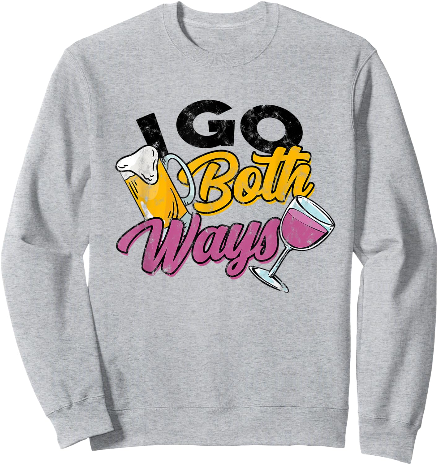 I go Both Ways - Beer & Wine Drinking - Alcohol Drinker Sweatshirt - Sweatshirt | Ash