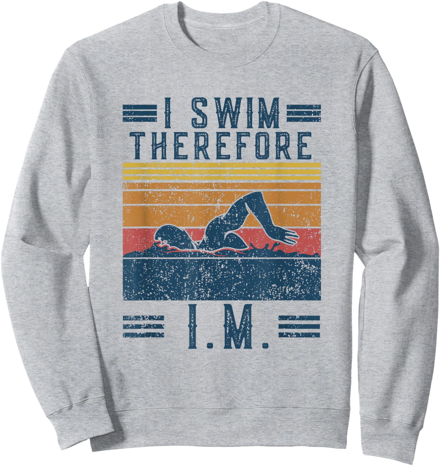 Vintage IM Retro I Swim Therefore I.M. Funny Saying Swimming Sweatshirt - Sweatshirt | Ash