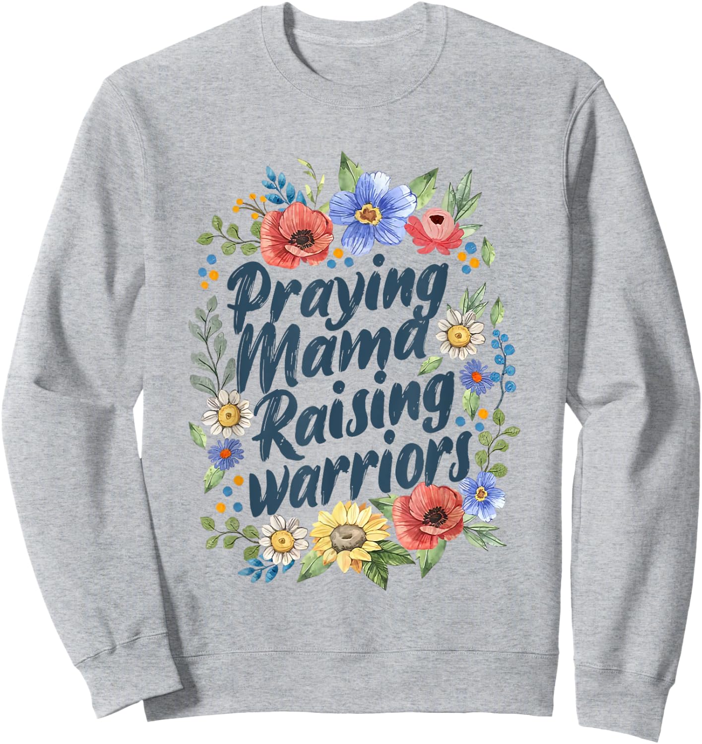 Praying Mamas Raising Religious Warriors Mother's Day Christ Sweatshirt - Sweatshirt | Ash