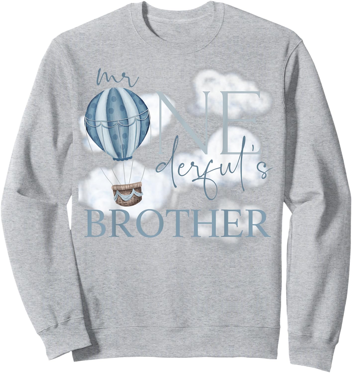 Brother Mr Onederful Hot Air Balloon Blue 1st Birthday Boy Sweatshirt - Sweatshirt | Ash