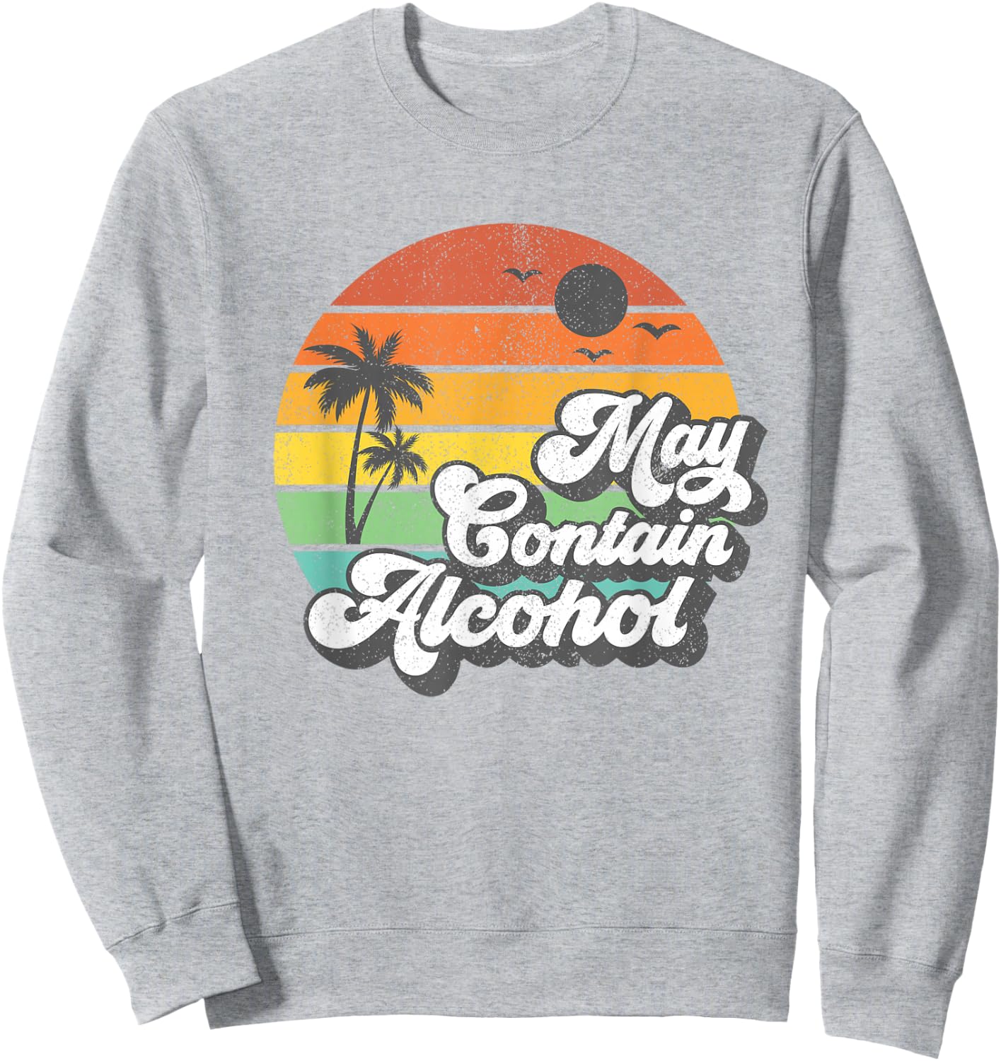 May Contain Alcohol Women Funny Retro Summer Vacation Gift Sweatshirt - Sweatshirt | Ash