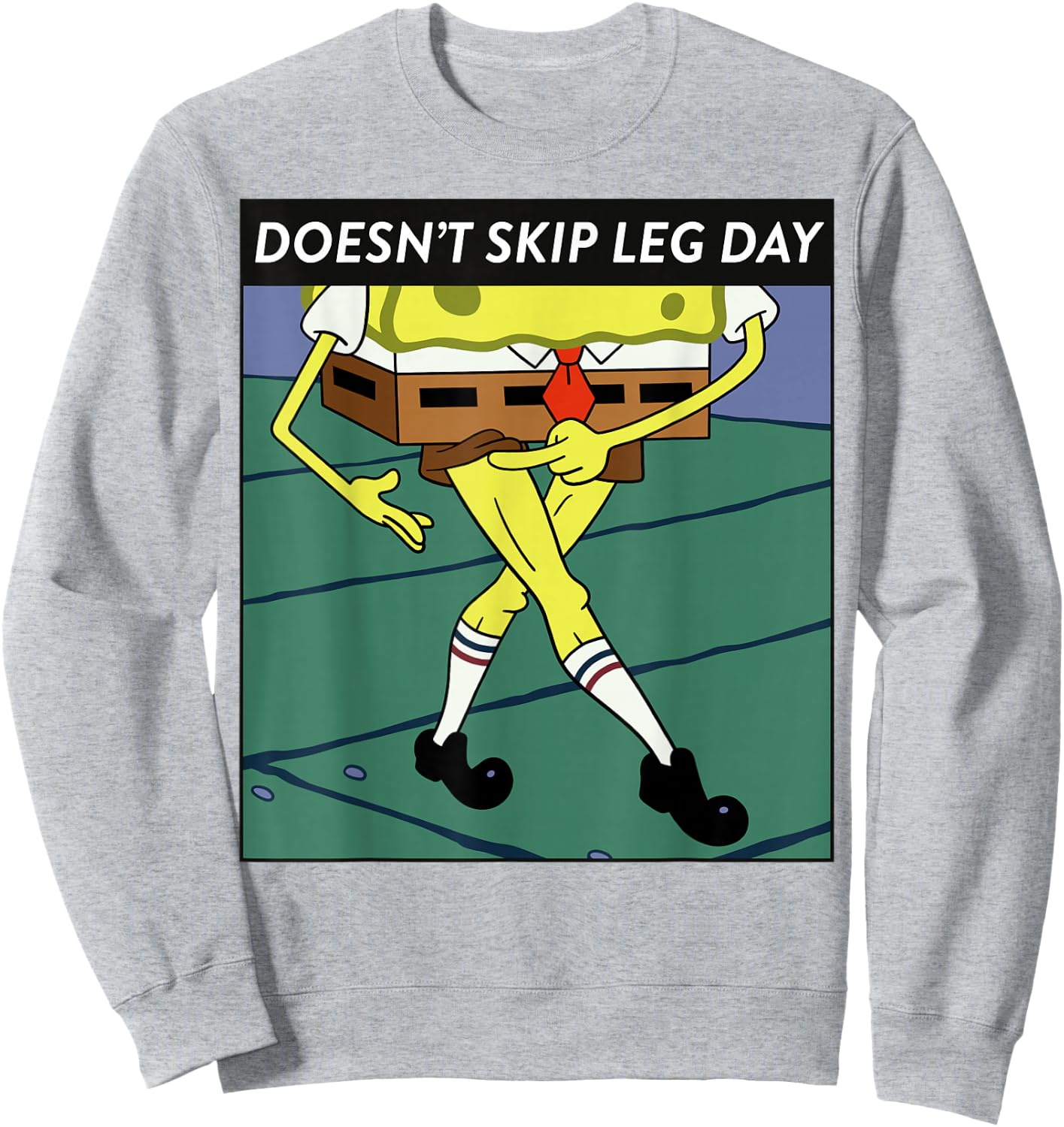 SpongeBob SquarePants Doesn't Skip Leg Day Meme Sweatshirt - Sweatshirt | Ash
