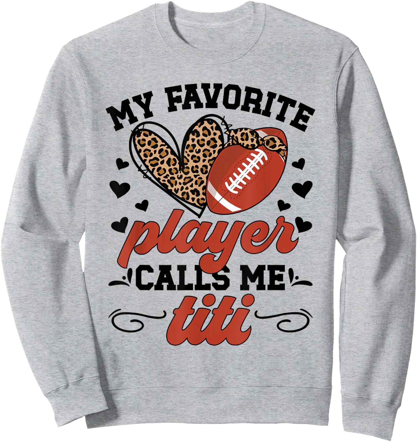 My Favorite Football Player Calls Me Titi Football Titi Aunt Sweatshirt - Sweatshirt | Ash