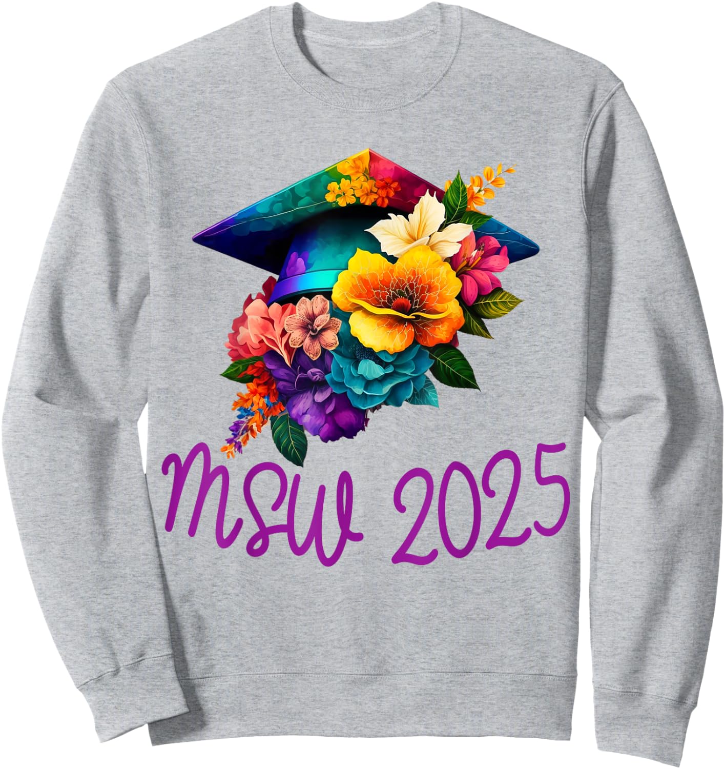 MSW 2025 Masters Social Work Worker Graduation Sweatshirt - Sweatshirt | Ash
