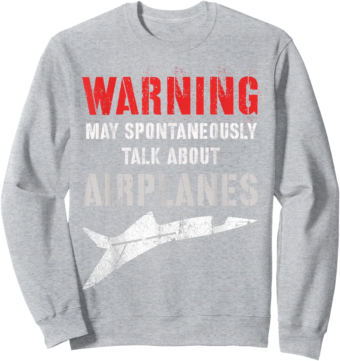Flying Warning I MAY SPONTANEOUSLY TALK About AIRPLANES Fly Sweatshirt - Sweatshirt | Ash