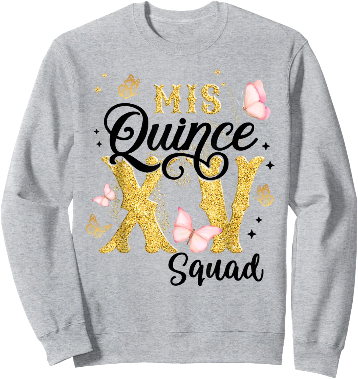 15 Year Old Birthday Decorations Mis Quince Squad Sweatshirt - Sweatshirt | Ash
