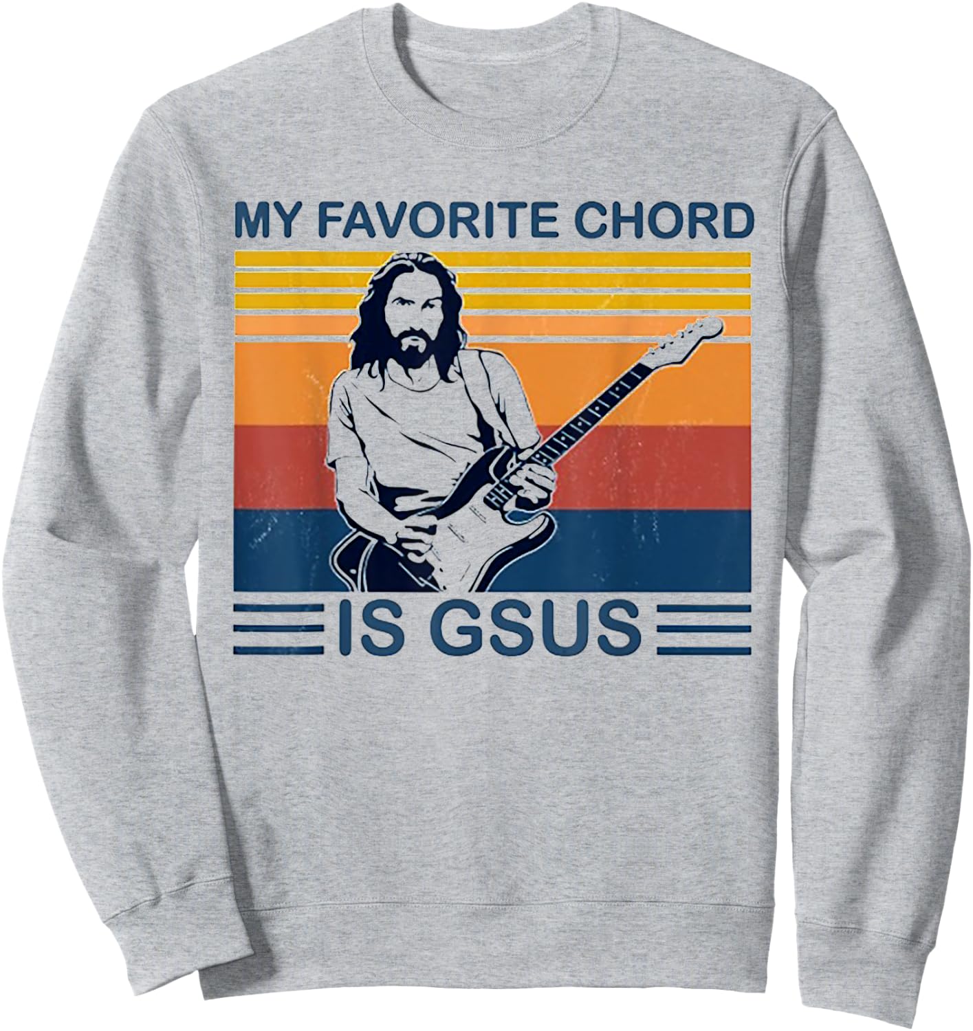 My Favorite Chord Is Gsus Jesus Play Guitar Retro Vintage Sweatshirt - Sweatshirt | Ash