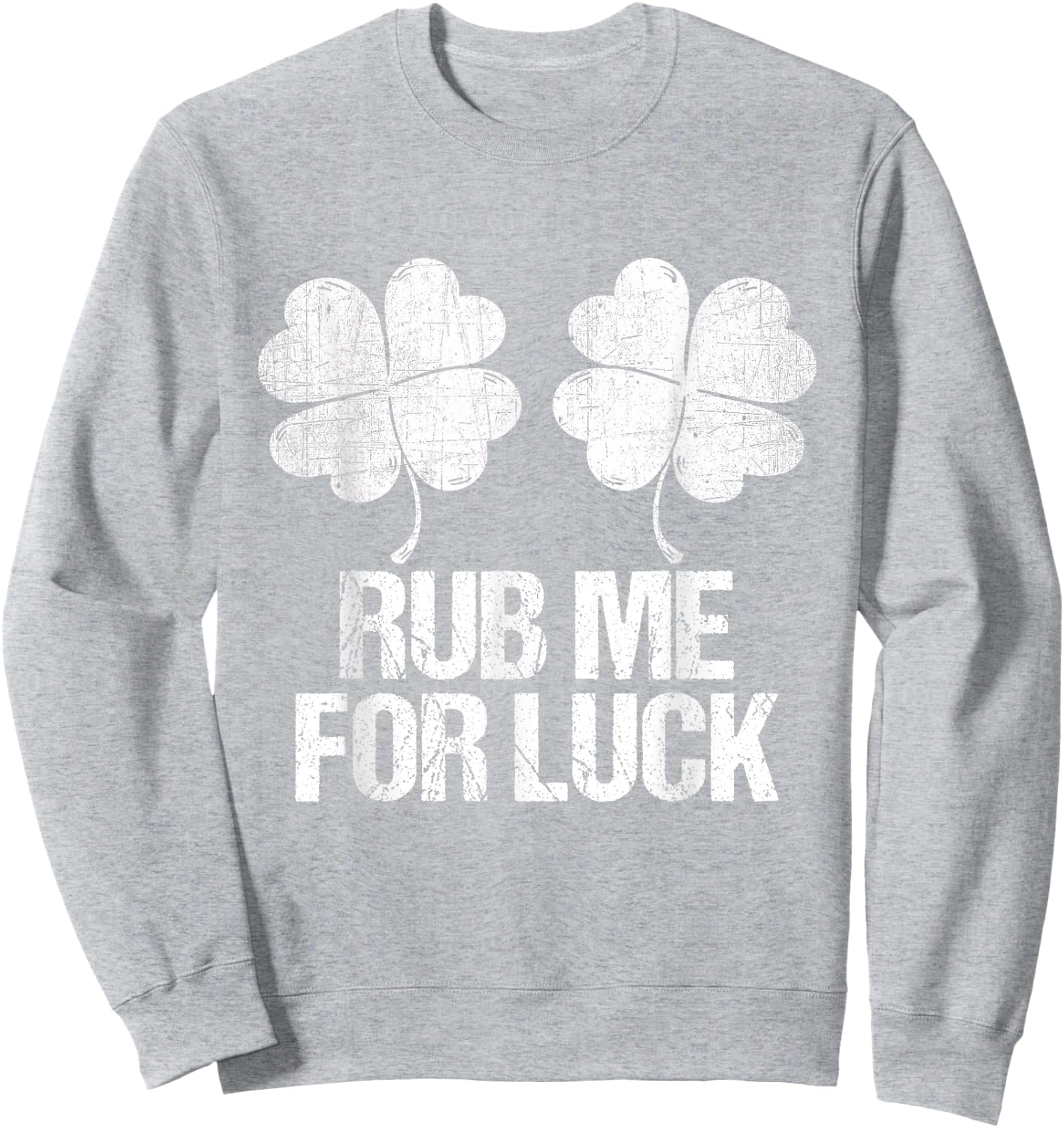 Rub Me For Lucky Shamrock Boobs St Patrick Day Sexy Sweatshirt - Sweatshirt | Ash