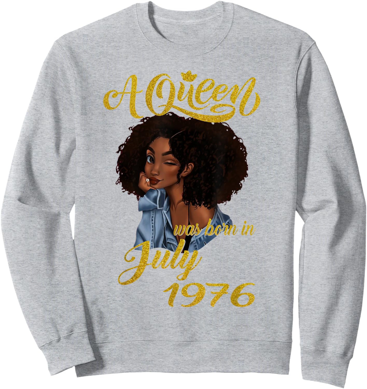 A Queen Was Born in July 1976 45th Birthday Sweatshirt - Sweatshirt | Ash