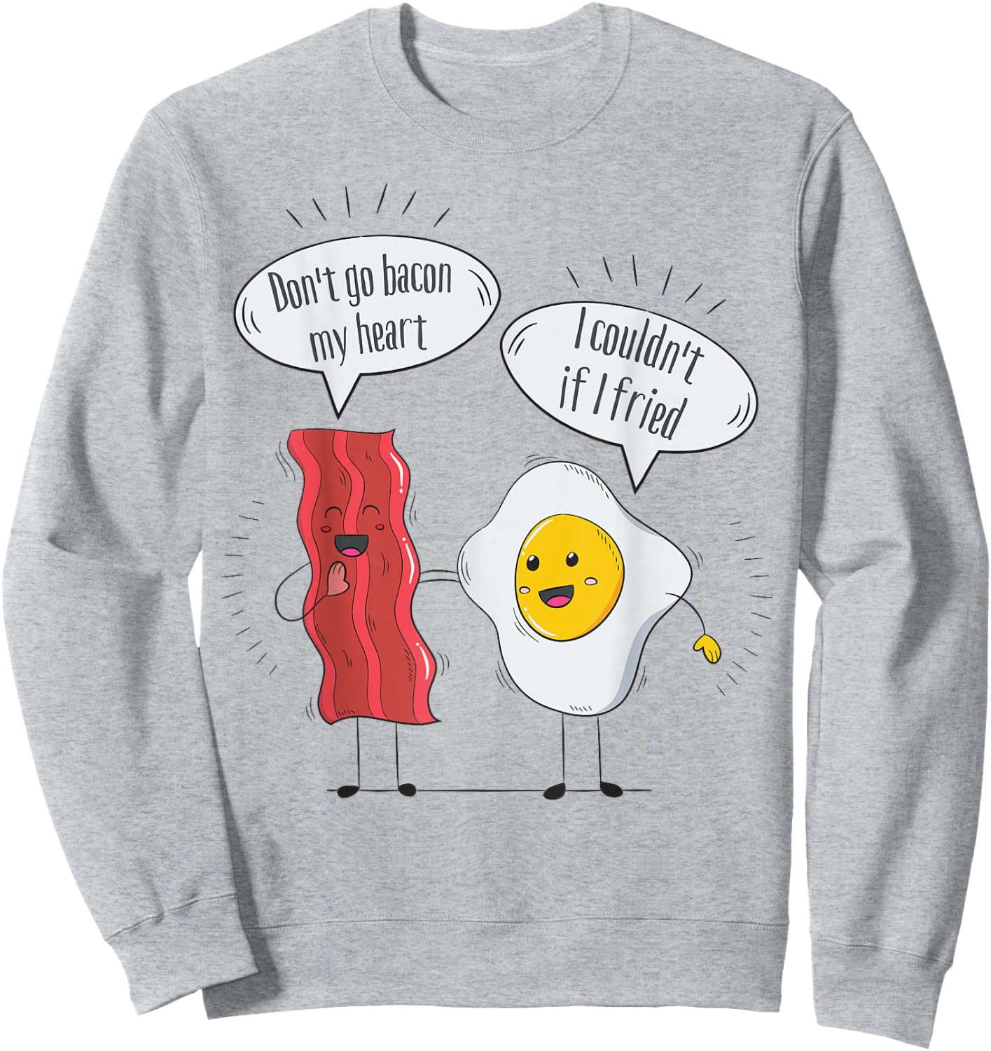 Don't go Bacon My Heart - Bacon and Eggs, Funny Bacon Sweatshirt - Sweatshirt | Ash