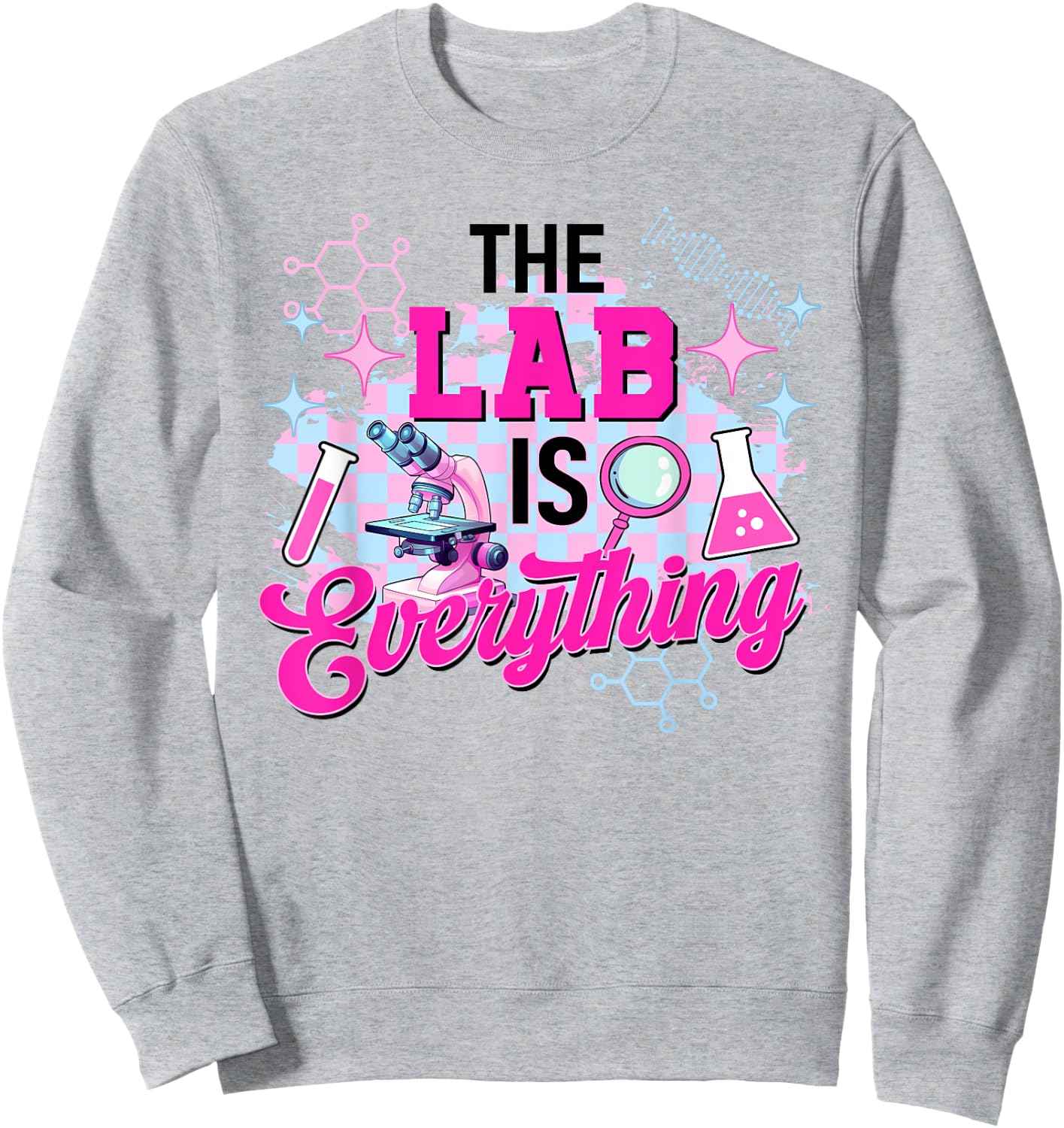 Laboratory Is Everything Lab Week 2024 Medical Laboratory Sweatshirt - Sweatshirt | Ash