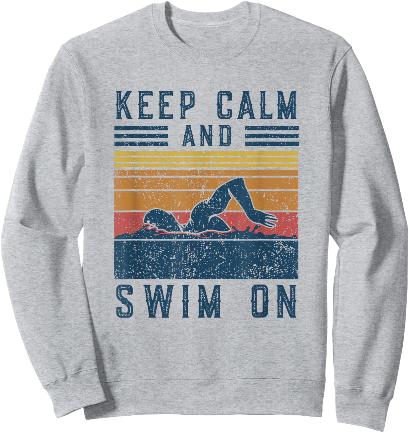 Funny Saying Vintage Keep Calm and Swim On Swimming Sweatshirt - Sweatshirt | Ash